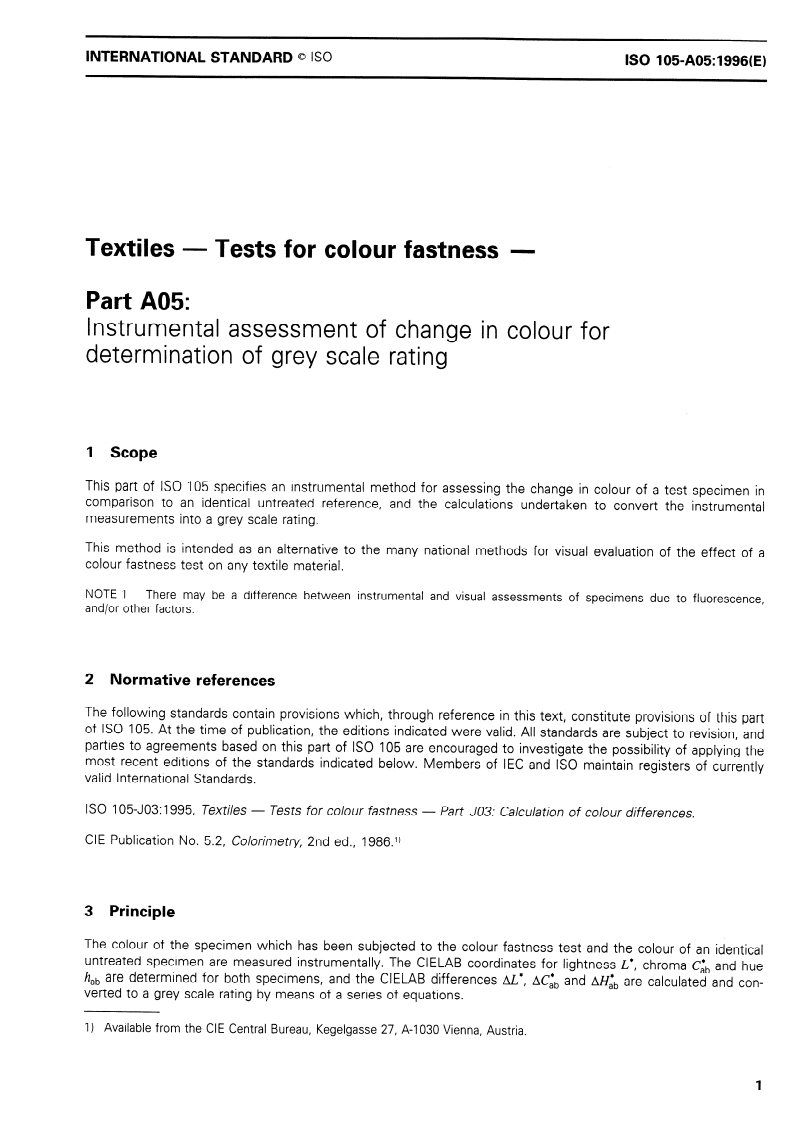 ISO 105-A05:1996 - Textiles — Tests for colour fastness — Part A05: Instrumental assessment of change in colour for determination of grey scale rating
Released:28. 03. 1996