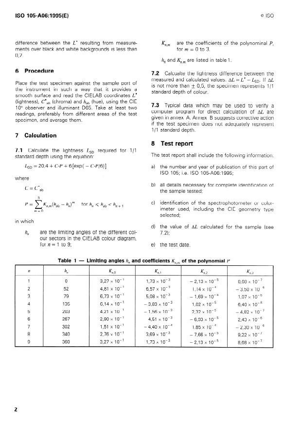 ISO 105-A06:1995 ISO 105-A06:1995 - Textiles — Tests for colour fastness — Part A06: Instrumental determination of 1/1 standard depth of colour
Released:12/7/1995 - Page 4 preview