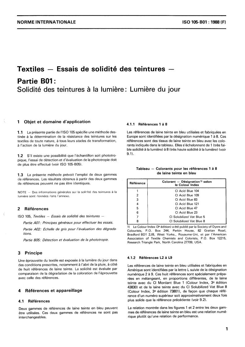 ISO 105-B01:1988 - Textiles — Tests for colour fastness — Part B01: Colour fastness to light : Daylight
Released:4/28/1988