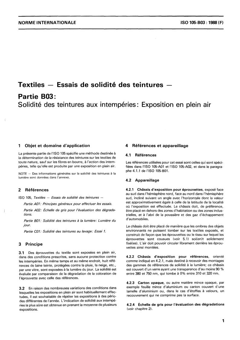 ISO 105-B03:1988 - Textiles — Tests for colour fastness — Part B03: Colour fastness to weathering: Outdoor exposure
Released:4/28/1988