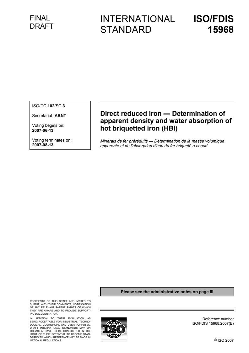 ISO/CD 15968 - Direct reduced iron — Determination of apparent density and water absorption of hot briquetted iron (HBI)
Released:6/13/2007