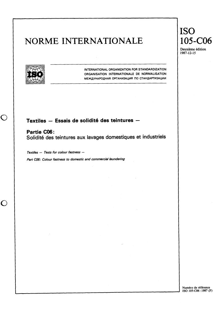 ISO 105-C06:1987 - Textiles — Tests for colour fastness — Part C06: Colour fastness to domestic and commercial laundering
Released:12/17/1987