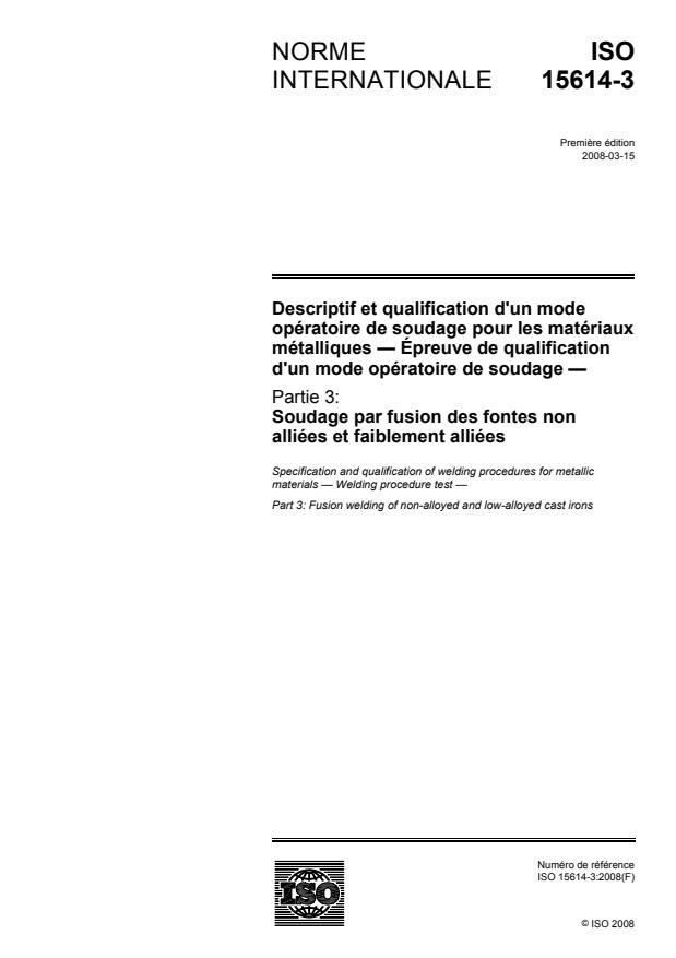 ISO 15614-3:2008 - Descriptif et qualification d'un mode opératoire de soudage pour les matériaux métalliques -- Épreuve de qualification d'un mode opératoire de soudage