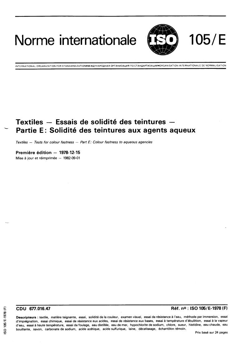 ISO 105-E:1978 - Textiles — Tests for colour fastness — Part E: Colour fastness to aqueous agencies
Released:12/1/1978