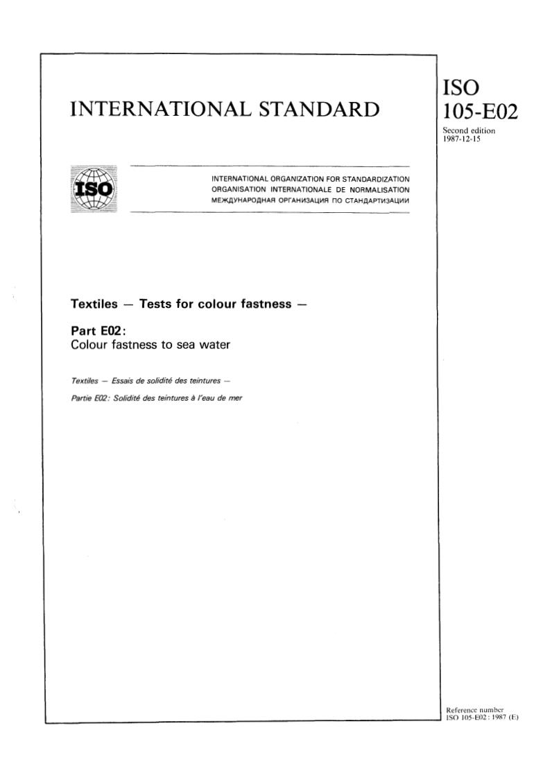 ISO 105-E02:1987 - Textiles — Tests for colour fastness — Part E02: Colour fastness to sea water
Released:12/17/1987