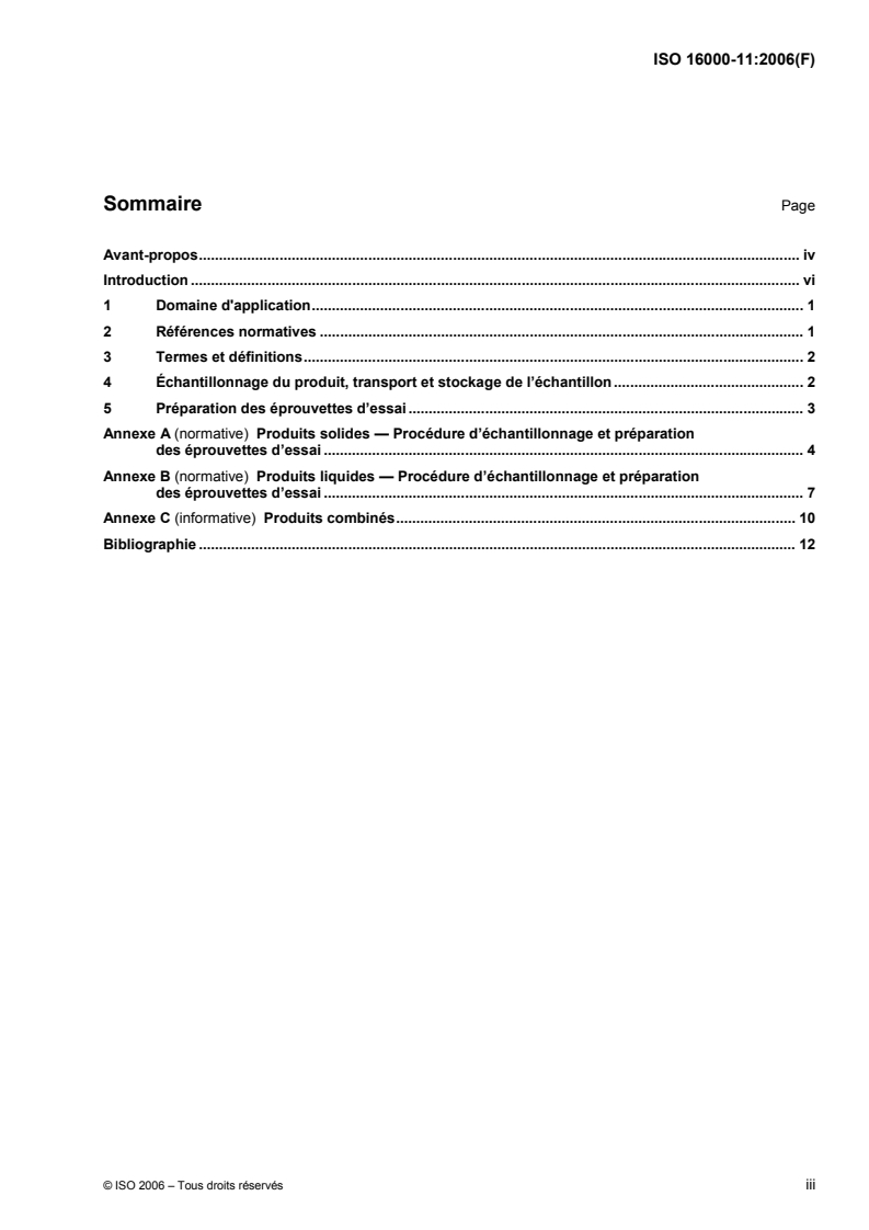ISO 16000-11:2006 - Air intérieur — Partie 11: Dosage de l'émission de composés organiques volatils de produits de construction et d'objets d'équipement — Échantillonnage, conservation des échantillons et préparation d'échantillons pour essai
Released:6/1/2006