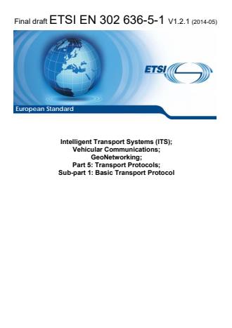 ETSI EN 302 636-5-1 V1.2.1 (2014-05) - Intelligent Transport Systems (ITS); Vehicular Communications; GeoNetworking; Part 5: Transport Protocols; Sub-part 1: Basic Transport Protocol