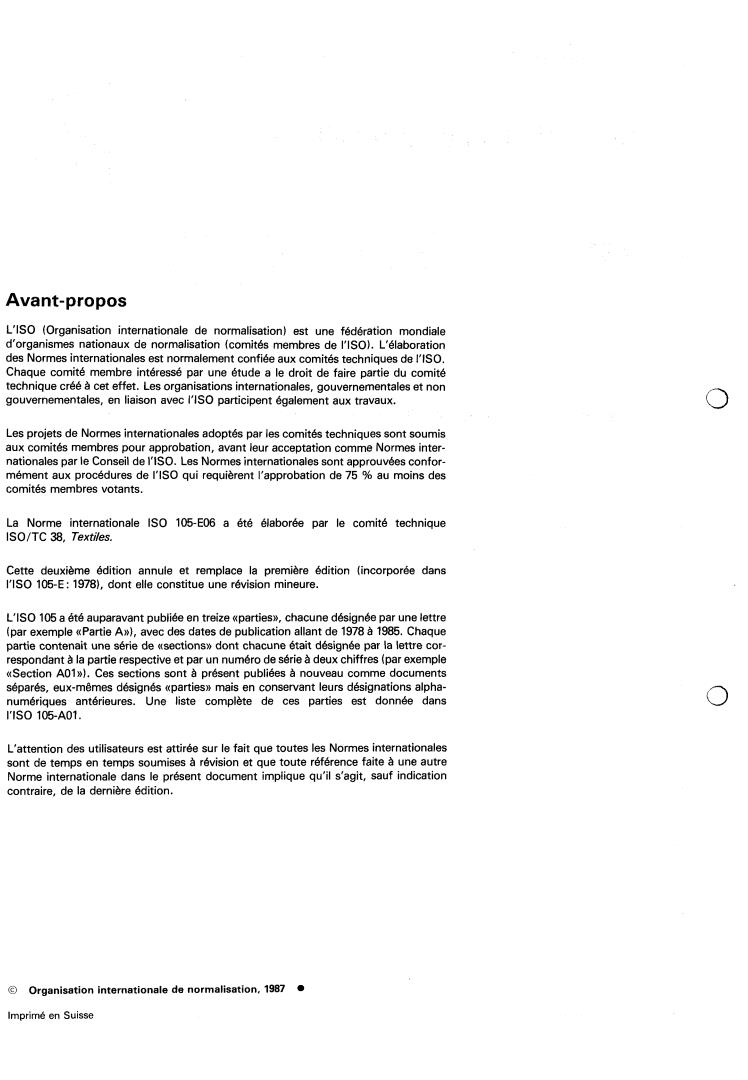 ISO 105-E06:1987 ISO 105-E06:1987 - Textiles — Tests for colour fastness — Part E06: Colour fastness to spotting : Alkali
Released:12/17/1987 - Page 2 preview