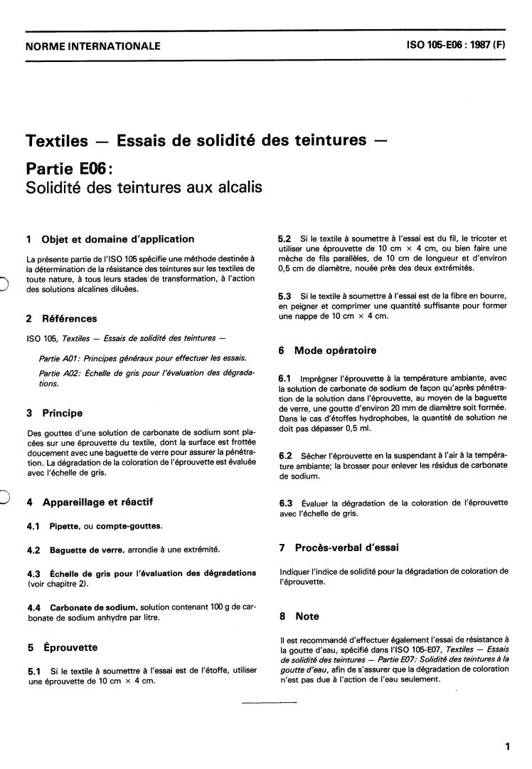 ISO 105-E06:1987 - Textiles — Tests for colour fastness — Part E06: Colour fastness to spotting : Alkali
Released:12/17/1987
