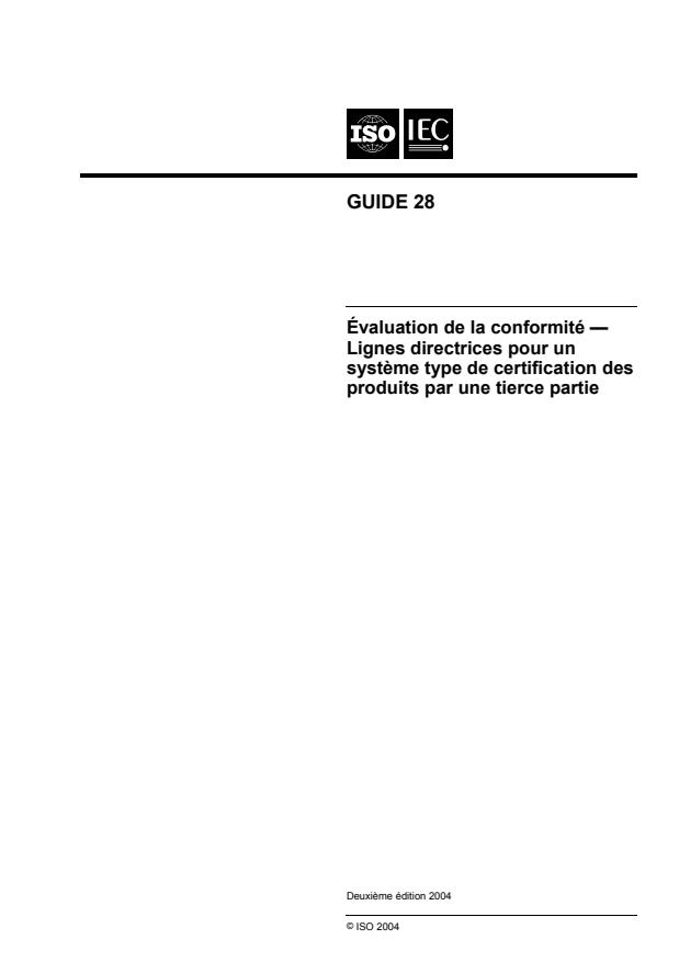 ISO/IEC Guide 28:2004 - Évaluation de la conformité -- Lignes directrices pour un systeme type de certification des produits par une tierce partie