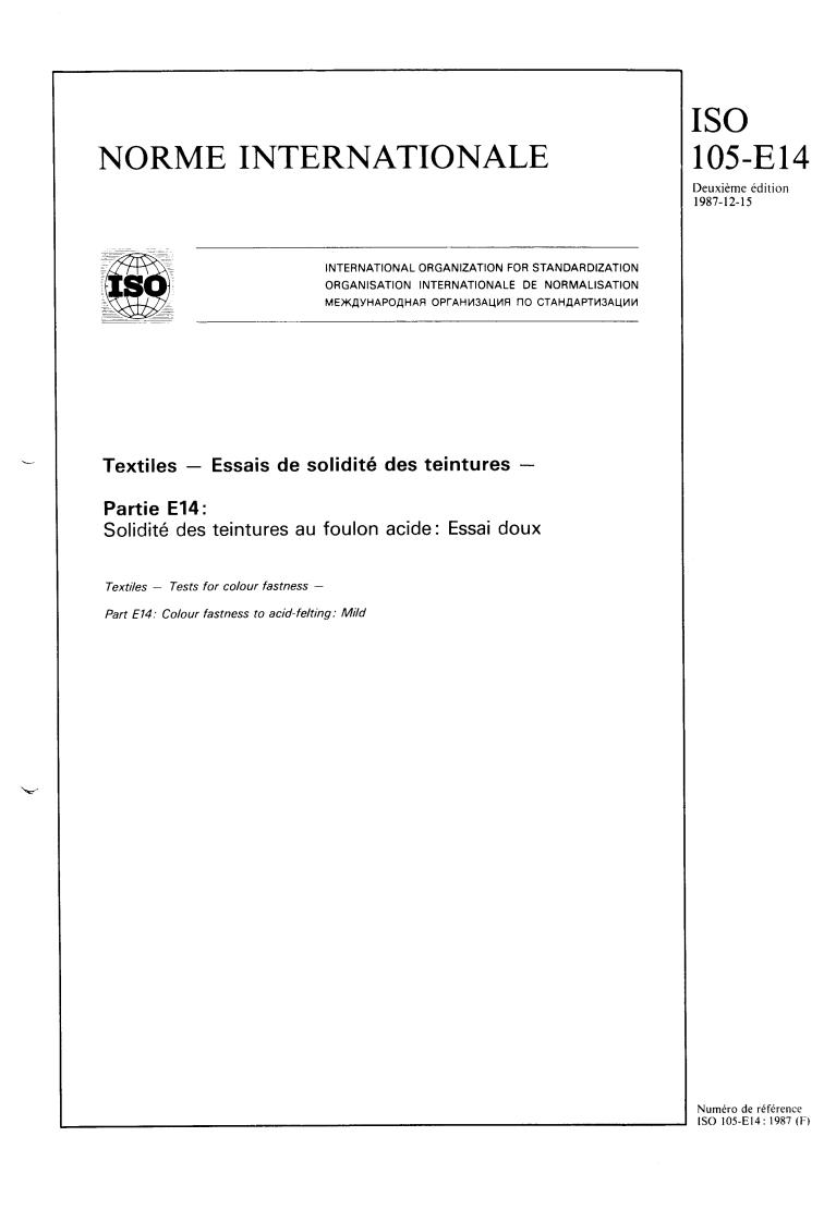 ISO 105-E14:1987 - Textiles — Tests for colour fastness — Part E14: Colour fastness to acid-felting: Mild
Released:12/17/1987
