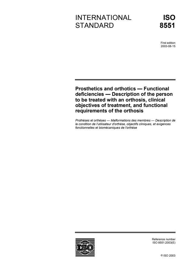 ISO 8551:2003 - Prosthetics and orthotics -- Functional deficiencies -- Description of the person to be treated with an orthosis, clinical objectives of treatment, and functional requirements of the orthosis