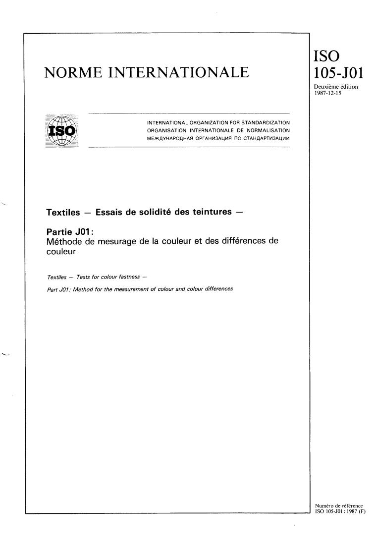 ISO 105-J01:1987 - Textiles — Tests for colour fastness — Part J01: Method for the measurement of colour and colour differences
Released:12/10/1987