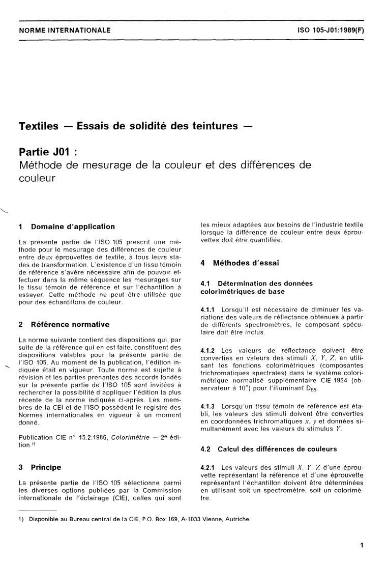 ISO 105-J01:1989 - Textiles — Tests for colour fastness — Part J01: Measurement of colour and colour differences
Released:12/7/1989