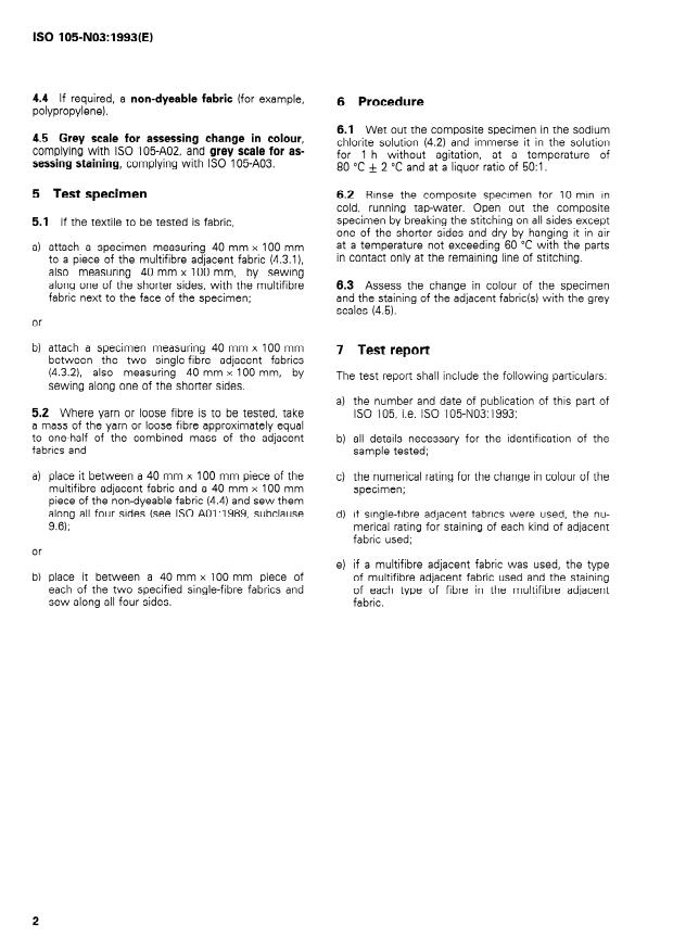 ISO 105-N03:1993 ISO 105-N03:1993 - Textiles — Tests for colour fastness — Part N03: Colour fastness to bleaching: Sodium chlorite (mild)
Released:9/30/1993 - Page 4 preview