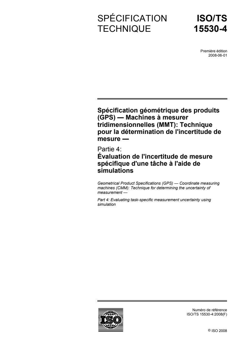 ISO/TS 15530-4:2008 - Spécification géométrique des produits (GPS) — Machines à mesurer tridimensionnelles (MMT): Technique pour la détermination de l'incertitude de mesure — Partie 4: Évaluation de l'incertitude de mesure spécifique d'une tâche à l'aide de simulations
Released:5/22/2008