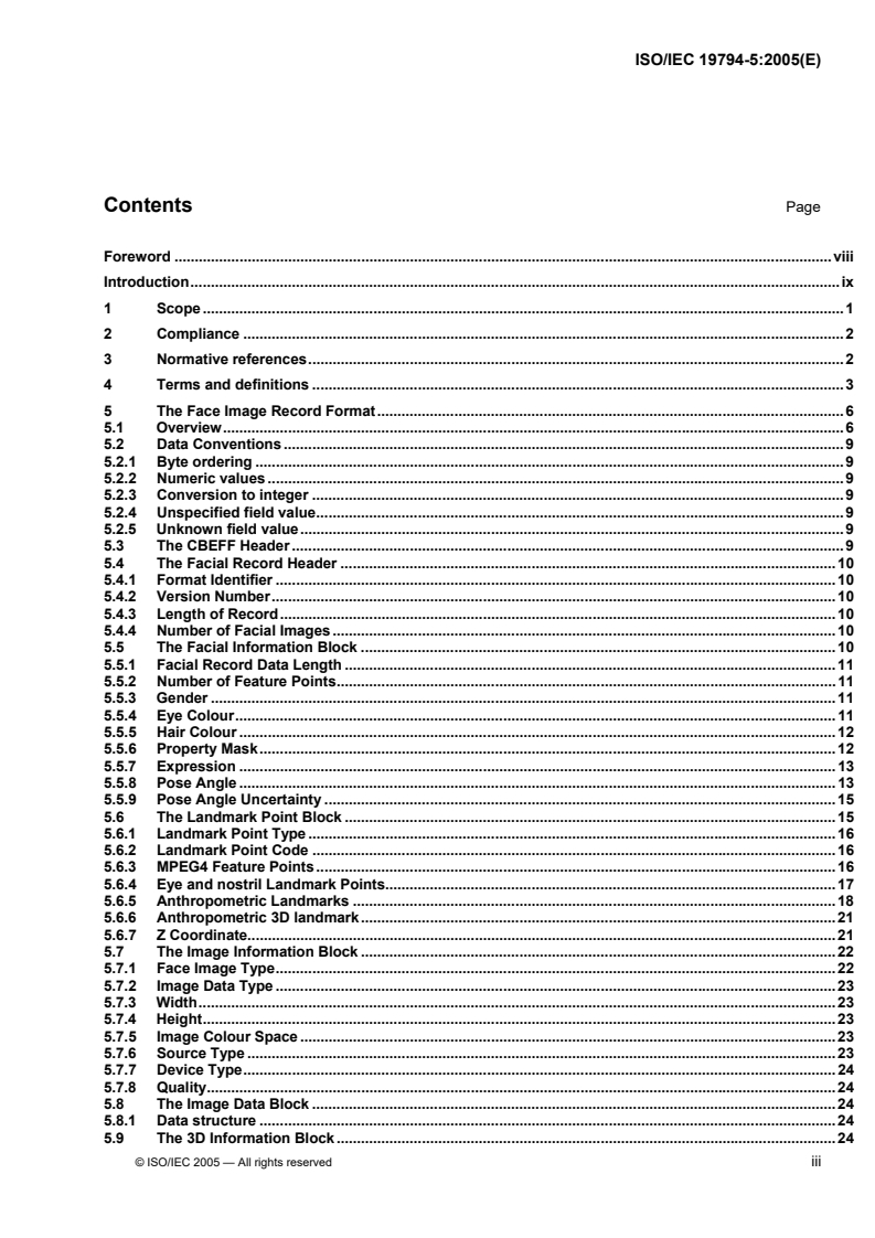 ISO/IEC 19794-5:2005 - Information technology — Biometric data interchange formats — Part 5: Face image data
Released:9/2/2016