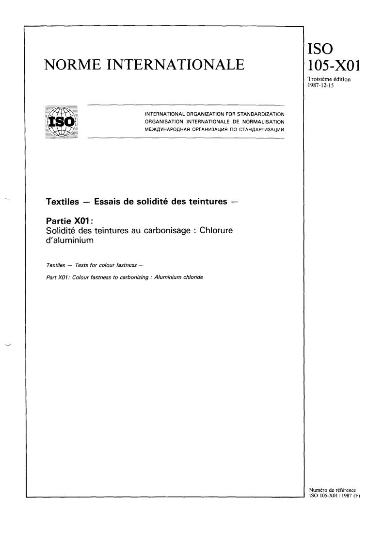 ISO 105-X01:1987 - Textiles — Tests for colour fastness — Part X01: Colour fastness to carbonizing : Aluminium chloride
Released:12/17/1987