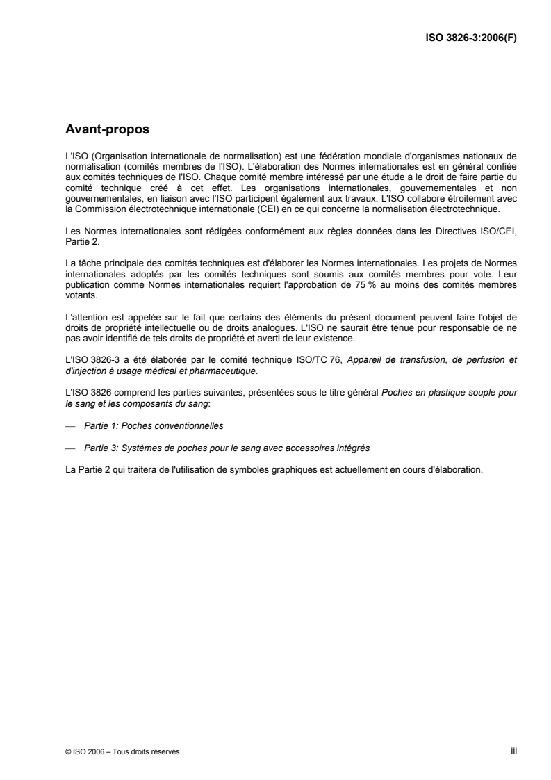 ISO 3826-3:2006 - Poches en plastique souple pour le sang et les composants du sang — Partie 3: Systèmes de poches pour le sang avec accessoires intégrés
Released:10/15/2007
