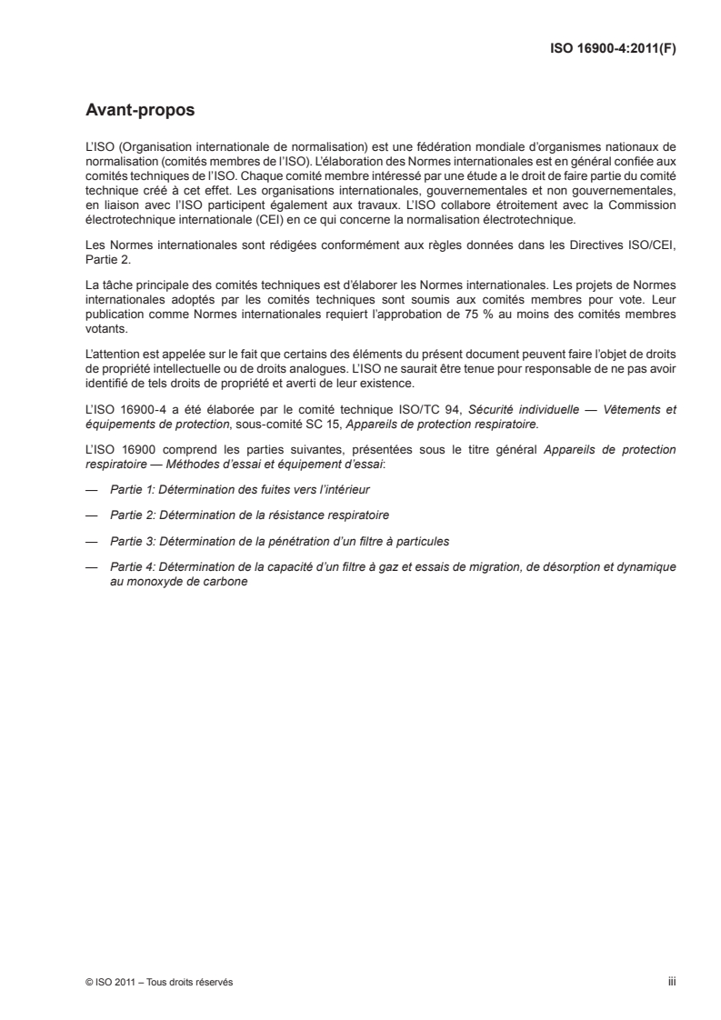 ISO 16900-4:2011 - Appareils de protection respiratoire — Méthodes d'essai et équipement d'essai — Partie 4: Détermination de la capacité d'un filtre à gaz et essais de migration, de désorption et dynamique au monoxyde de carbone
Released:11/8/2011