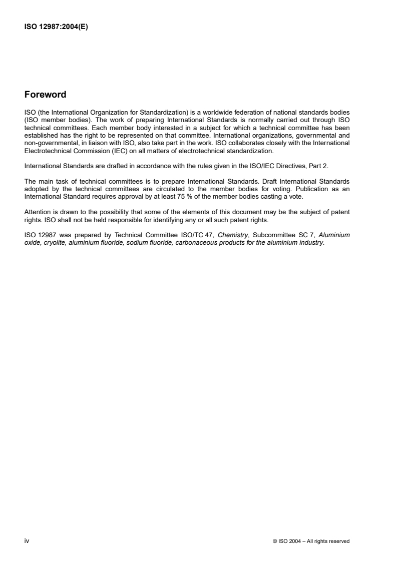 ISO 12987:2004 ISO 12987:2004 - Carbonaceous materials for the production of aluminium — Anodes, cathodes blocks, sidewall blocks and baked ramming pastes — Determination of the thermal conductivity using a comparative method
Released:7/8/2004 - Page 4 preview