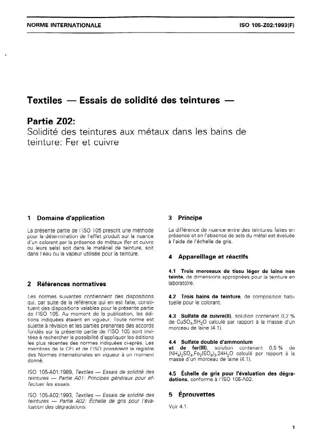 ISO 105-Z02:1993 ISO 105-Z02:1993 - Textiles — Essais de solidité des teintures — Partie Z02: Solidité des teintures aux métaux dans les bains de teinture: Fer et cuivre
Released:9/30/1993 - Page 3 preview