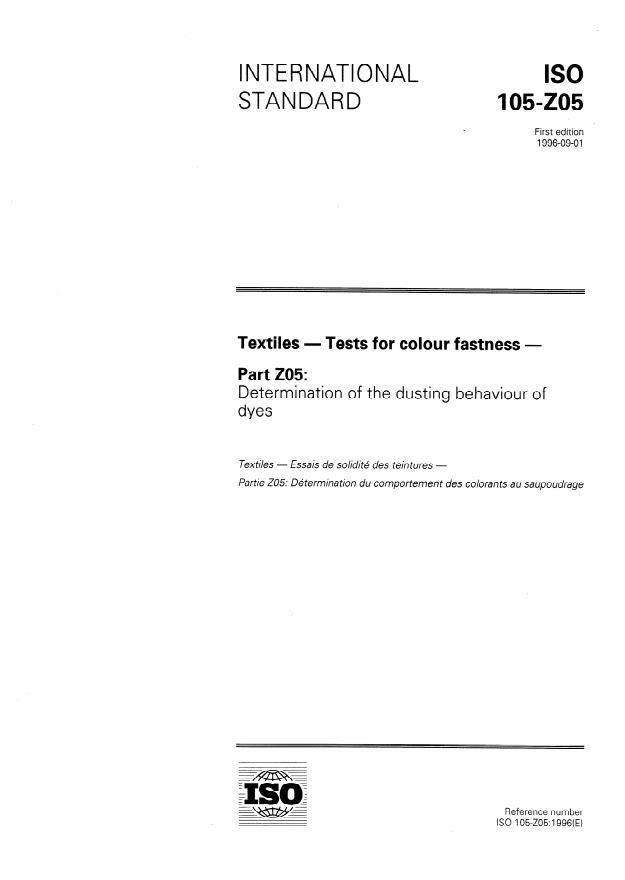 ISO 105-Z05:1996 ISO 105-Z05:1996 - Textiles — Tests for colour fastness — Part Z05: Determination of the dusting behaviour of dyes
Released:8/29/1996 - Page 1 preview
