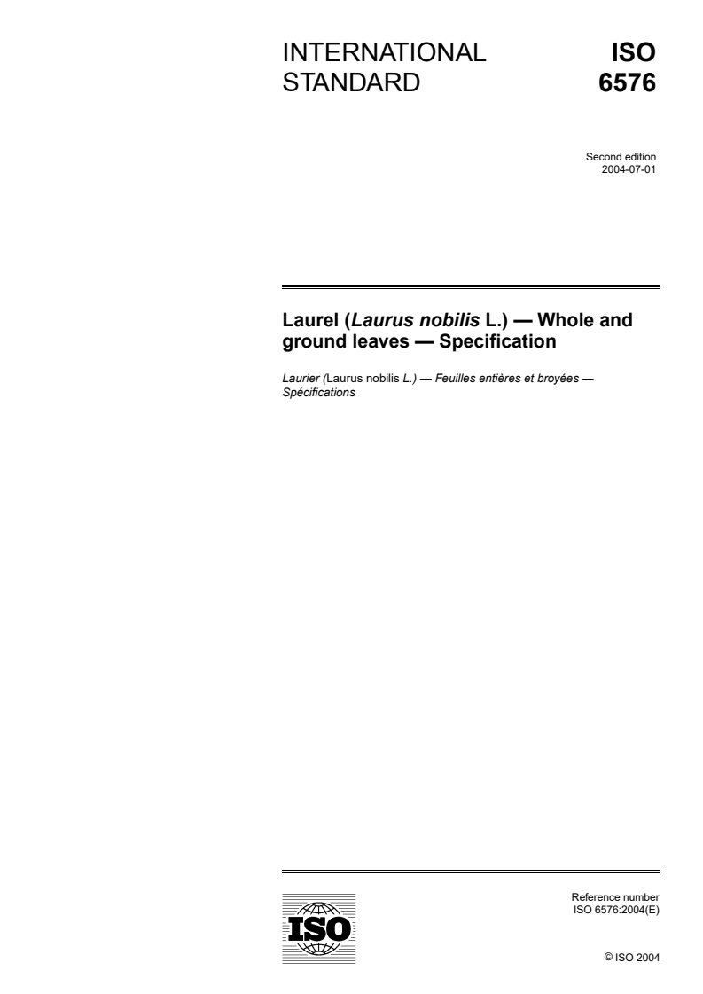 ISO 6576:2004 - Laurel (Laurus nobilis L.) — Whole and ground leaves — Specification
Released:7/13/2004