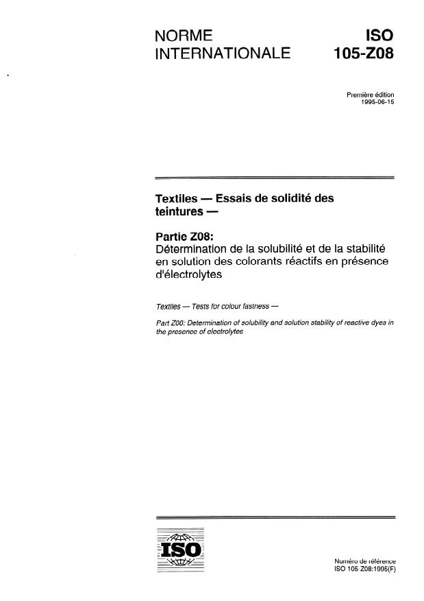 ISO 105-Z08:1995 ISO 105-Z08:1995 - Textiles — Essais de solidité des teintures — Partie Z08: Détermination de la solubilité et de la stabilité en solution des colorants réactifs en présence d'électrolytes
Released:7/31/1997 - Page 1 preview