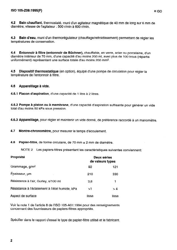 ISO 105-Z08:1995 ISO 105-Z08:1995 - Textiles — Essais de solidité des teintures — Partie Z08: Détermination de la solubilité et de la stabilité en solution des colorants réactifs en présence d'électrolytes
Released:7/31/1997 - Page 4 preview