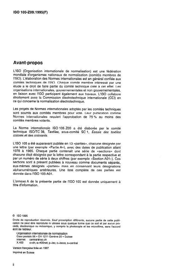 ISO 105-Z09:1995 ISO 105-Z09:1995 - Textiles — Essais de solidité des teintures — Partie Z09: Détermination de la solubilité dans l'eau froide des colorants solubles dans l'eau
Released:7/31/1997 - Page 2 preview