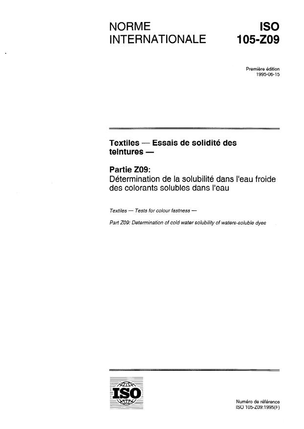 ISO 105-Z09:1995 ISO 105-Z09:1995 - Textiles — Essais de solidité des teintures — Partie Z09: Détermination de la solubilité dans l'eau froide des colorants solubles dans l'eau
Released:7/31/1997 - Page 1 preview