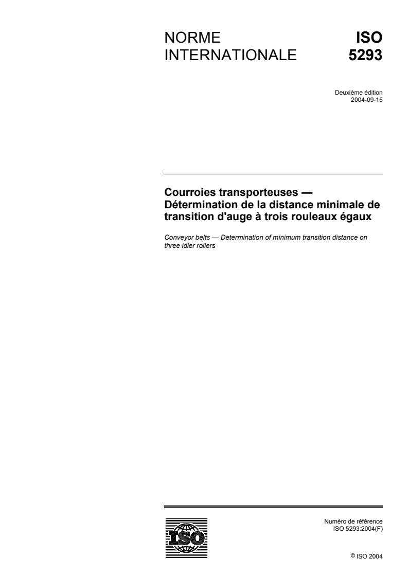 ISO 5293:2004 - Courroies transporteuses — Détermination de la distance minimale de transition d'auge à trois rouleaux égaux
Released:9/21/2004