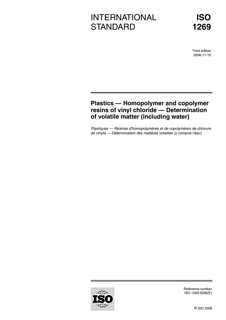 ISO 1269:2006 - Plastics — Homopolymer and copolymer resins of vinyl chloride — Determination of volatile matter (including water)
Released:10/26/2006