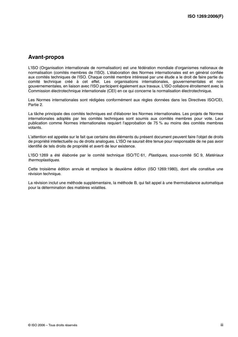 ISO 1269:2006 - Plastiques — Résines d'homopolymères et de copolymères de chlorure de vinyle — Détermination des matières volatiles (y compris l'eau)
Released:10/26/2006