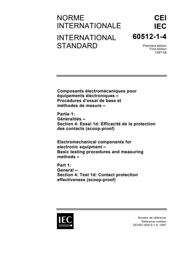 IEC 60512-1-4:1997 - Electromechanical components for electronic equipment - Basic testing procedures and measuring methods - Part 1: General - Section 4: Test 1d: Contact protection effectiveness (scoop-proof)