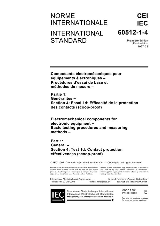 IEC 60512-1-4:1997 - Electromechanical components for electronic equipment - Basic testing procedures and measuring methods - Part 1: General - Section 4: Test 1d: Contact protection effectiveness (scoop-proof)