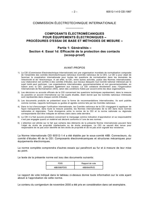 IEC 60512-1-4:1997 IEC 60512-1-4:1997 - Electromechanical components for electronic equipment - Basic testing procedures and measuring methods - Part 1: General - Section 4: Test 1d: Contact protection effectiveness (scoop-proof) - Page 4 preview