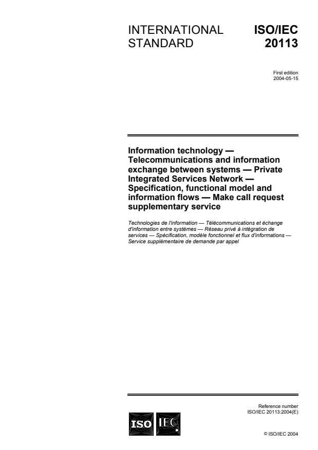 ISO/IEC 20113:2004 - Information technology -- Telecommunications and information exchange between systems -- Private Integrated Services Network -- Specification, functional model and information flows -- Make call request supplementary service