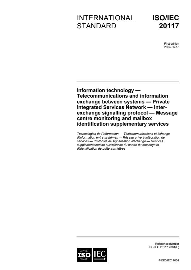 ISO/IEC 20117:2004 - Information technology -- Telecommunications and information exchange between systems -- Private Integrated Services Network  -- Inter-exchange signalling protocol -- Message centre monitoring and mailbox identification supplementary services