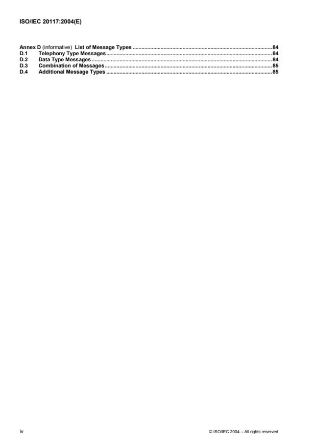 ISO/IEC 20117:2004 ISO/IEC 20117:2004 - Information technology -- Telecommunications and information exchange between systems -- Private Integrated Services Network -- Inter-exchange signalling protocol -- Message centre monitoring and mailbox identification supplementary services - Page 4 preview