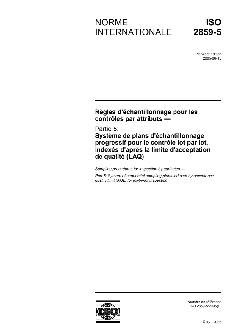 ISO 2859-5:2005 - Règles d'échantillonnage pour les contrôles par attributs — Partie 5: Système de plans d'échantillonnage progressif pour le contrôle lot par lot, indexés d'après la limite d'acceptation de qualité (LAQ)
Released:6/27/2005