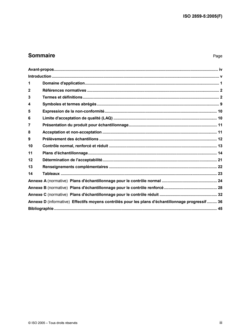 ISO 2859-5:2005 - Règles d'échantillonnage pour les contrôles par attributs — Partie 5: Système de plans d'échantillonnage progressif pour le contrôle lot par lot, indexés d'après la limite d'acceptation de qualité (LAQ)
Released:6/27/2005