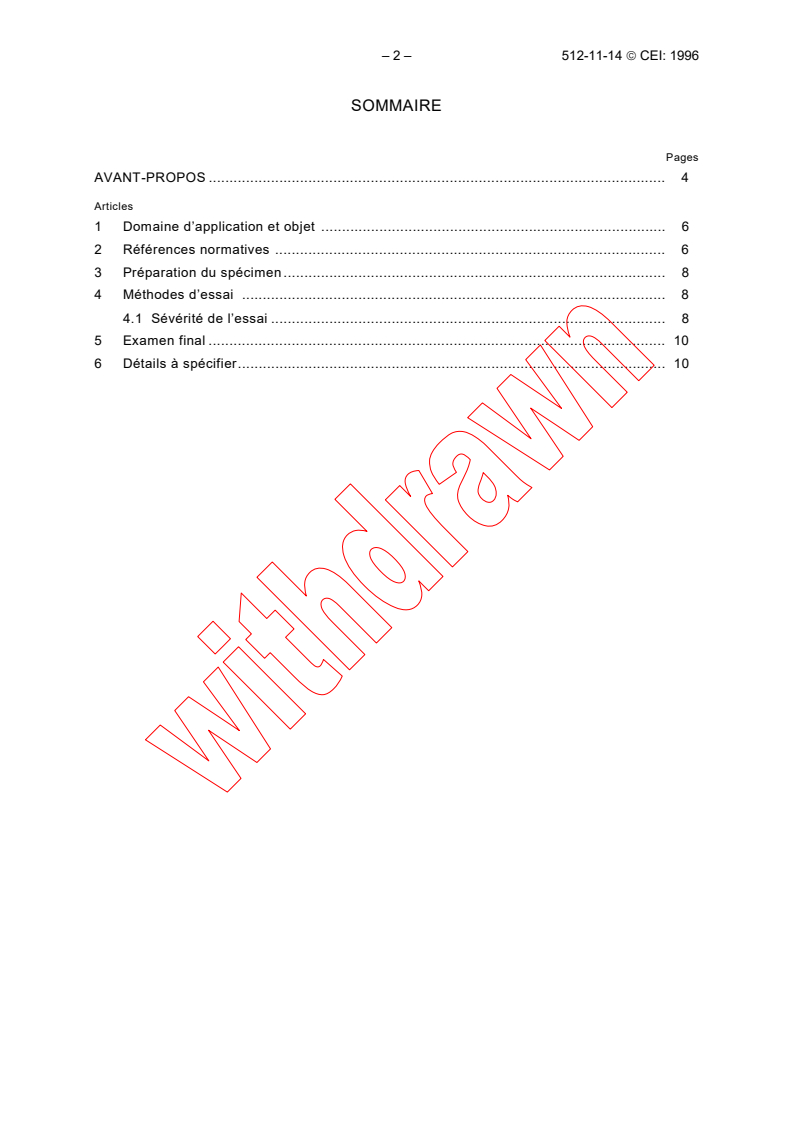 IEC 60512-11-14:1996 IEC 60512-11-14:1996 - Electromechanical components for electronic equipment - Basic testing procedures and measuring methods - Part 11: Climatic tests - Section 14: Test 11p: Flowing single gas corrosion test
Released:10/25/1996 - Page 4 preview