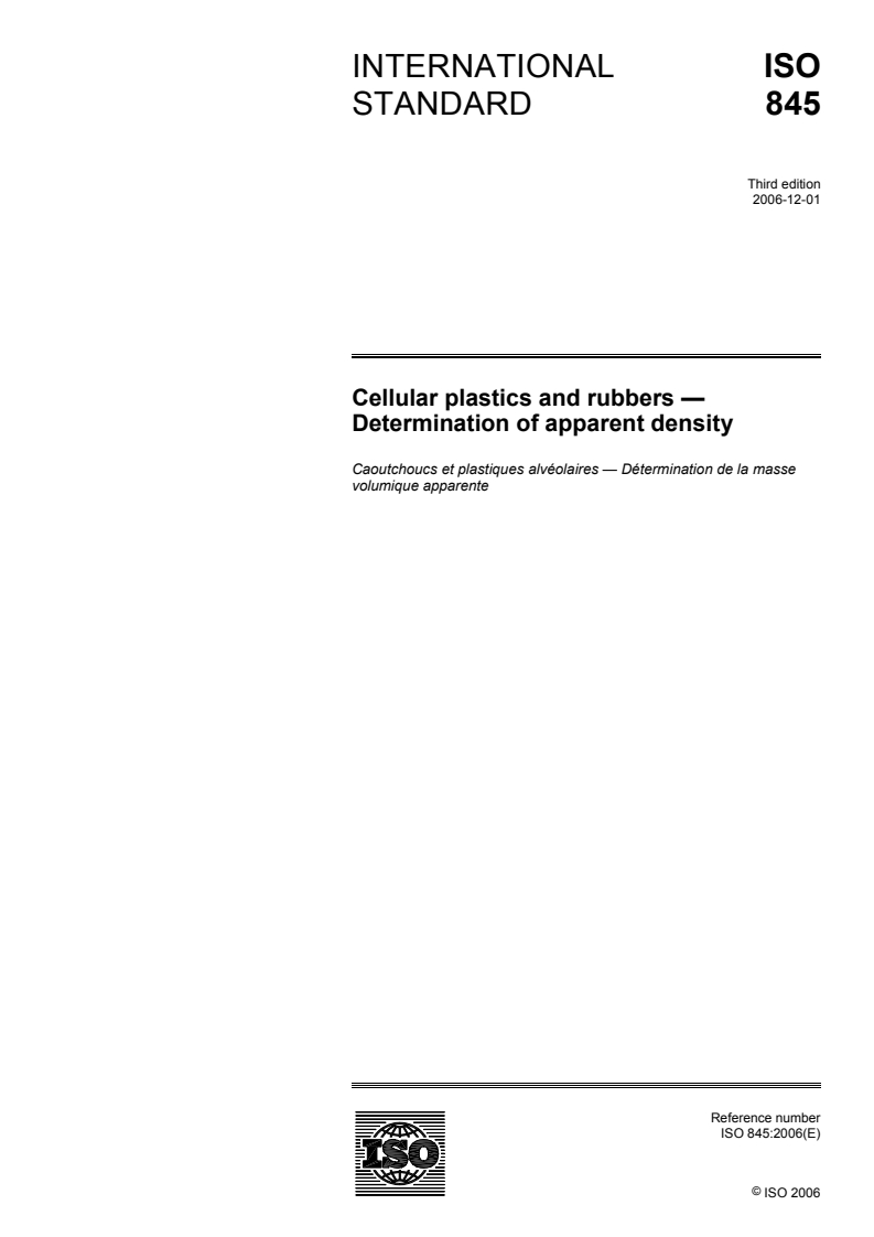 ISO 845:2006 - Cellular plastics and rubbers — Determination of apparent density
Released:12/1/2006