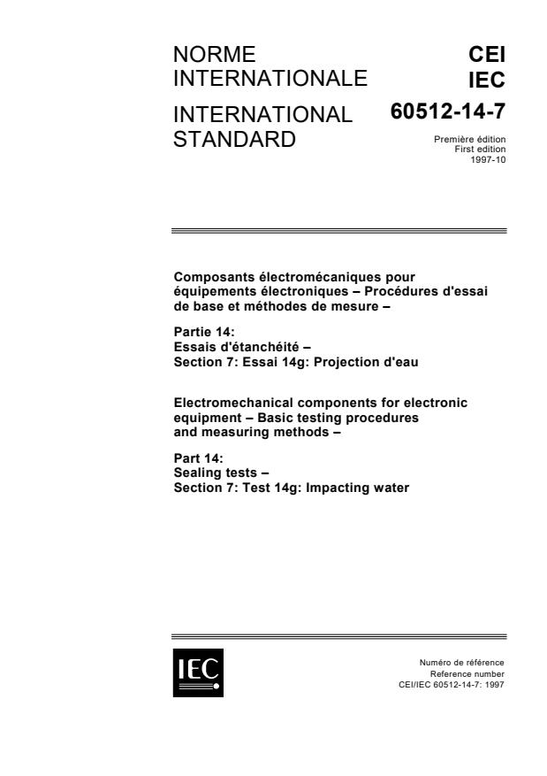IEC 60512-14-7:1997 - Electromechanical components for electronic equipment - Basic testing procedures and measuring methods - Part 14: Sealing tests - Section 7: Test 14g: Impacting water