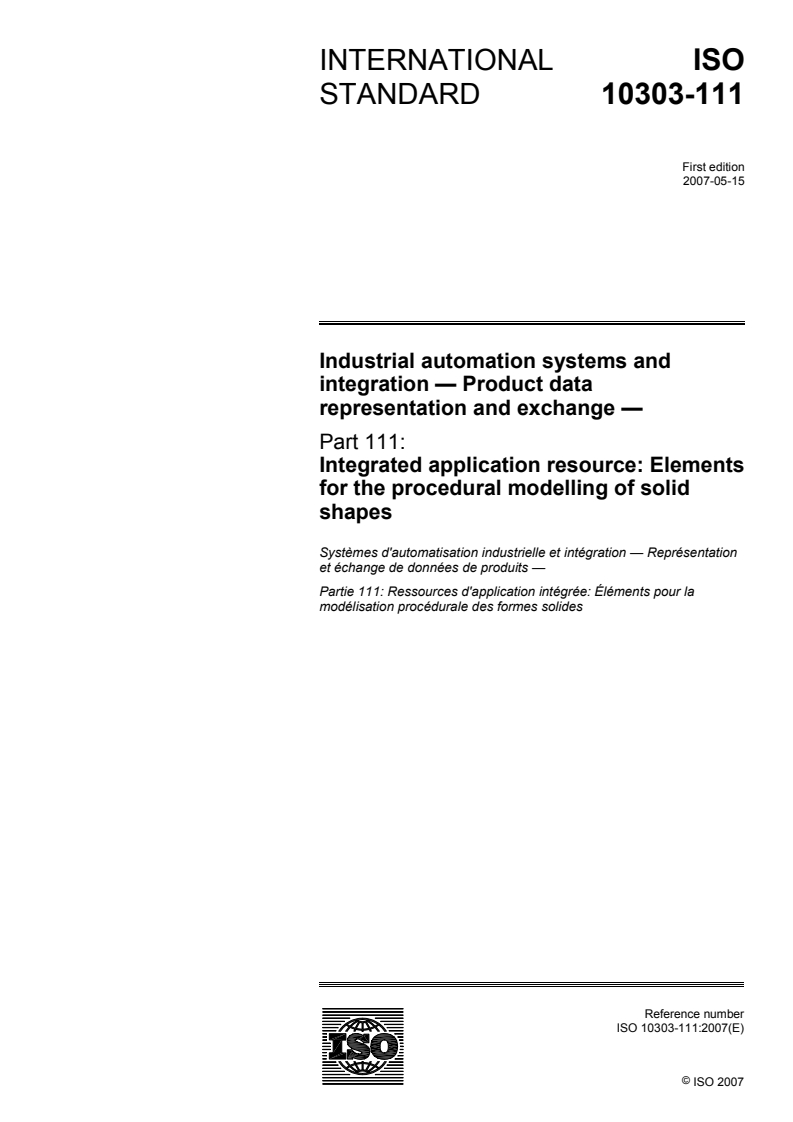 ISO 10303-111:2007 - Industrial automation systems and integration — Product data representation and exchange — Part 111: Integrated application resource : Elements for the procedural modelling of solid shapes
Released:15. 05. 2007