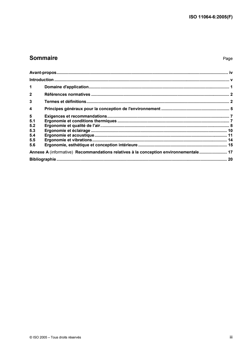 ISO 11064-6:2005 - Conception ergonomique des centres de commande — Partie 6: Exigences relatives à l'environnement pour les centres de commande
Released:6/30/2005