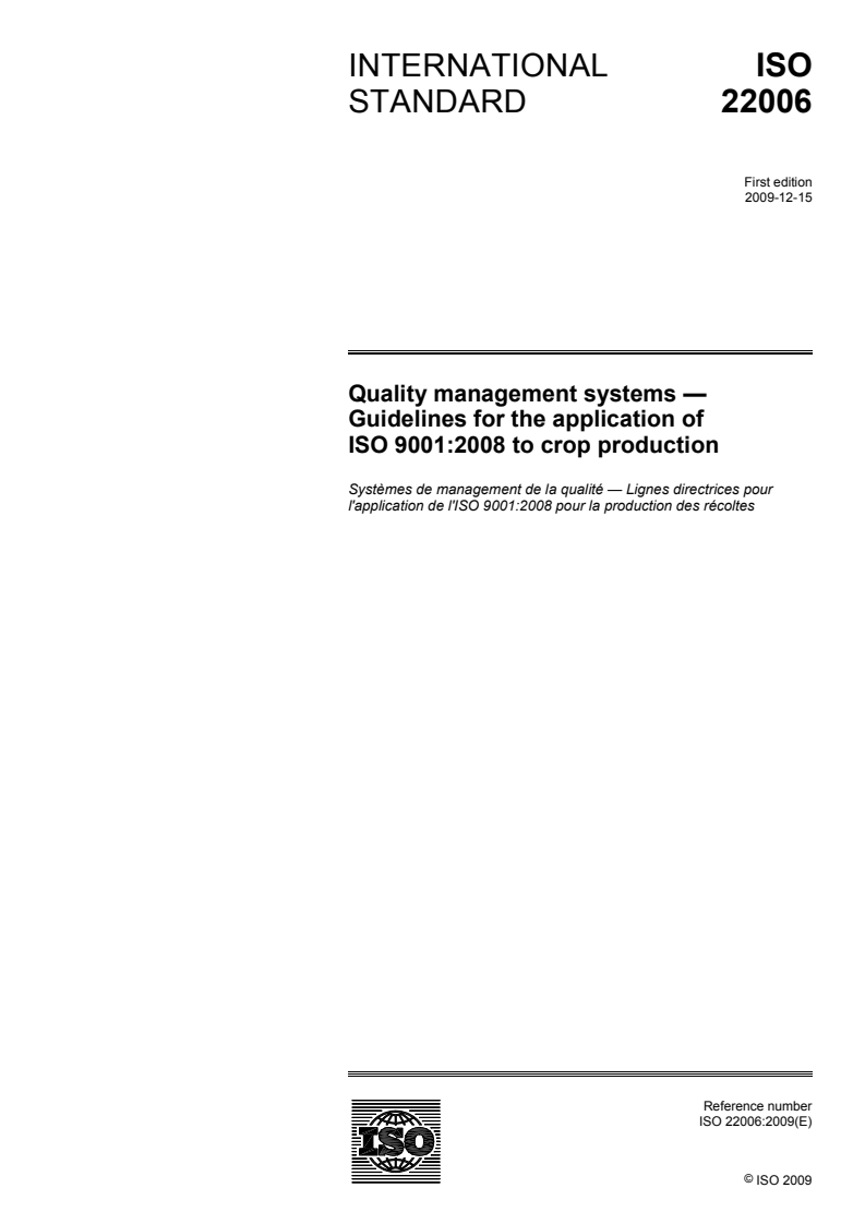 ISO 22006:2009 - Quality management systems — Guidelines for the application of ISO 9001:2008 to crop production
Released:12/3/2009