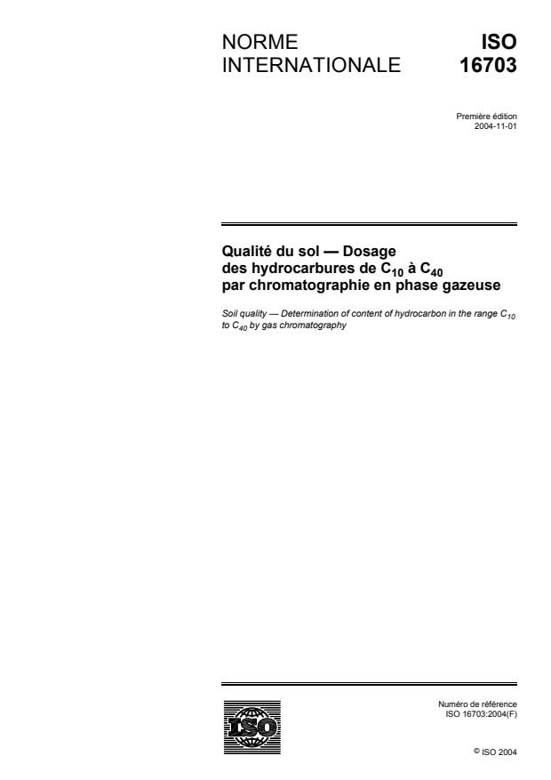 ISO 16703:2004 - Qualité du sol -- Dosage des hydrocarbures de C10 a C40 par chromatographie en phase gazeuse